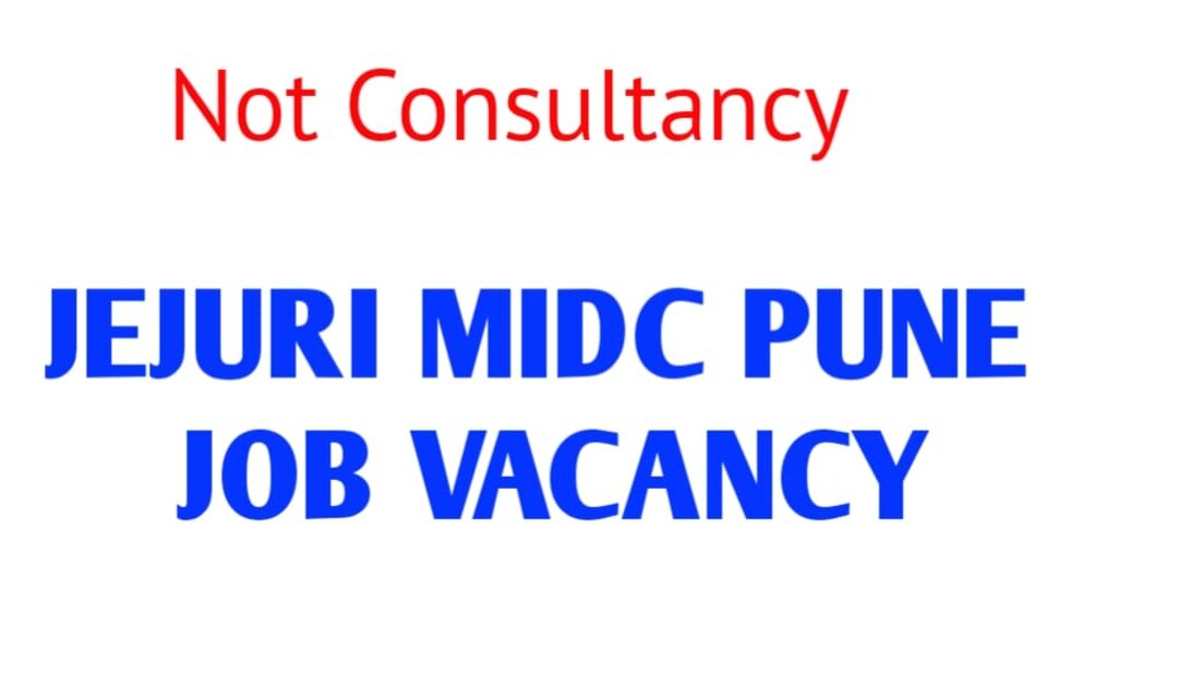 Jejuri MIDC Pune Maharashtra Company Job Vacancy & All Information
