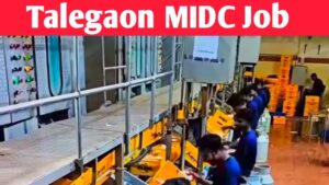 Talegaon MIDC Pune Maharashtra Company Job Vacancy & All Information